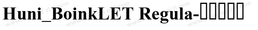 Huni_BoinkLET Regula字体转换